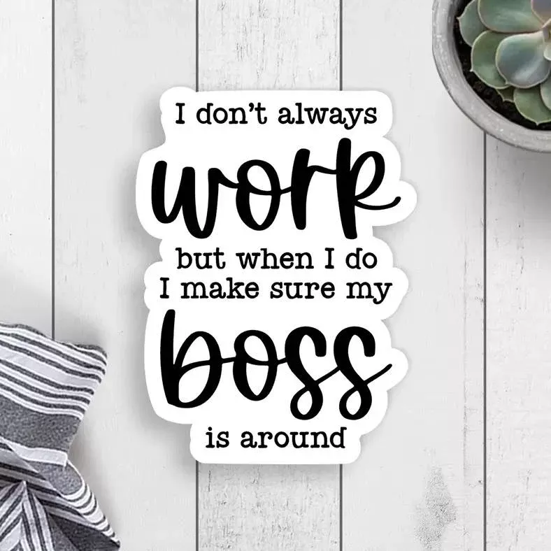 I Don't Always Work Sticker