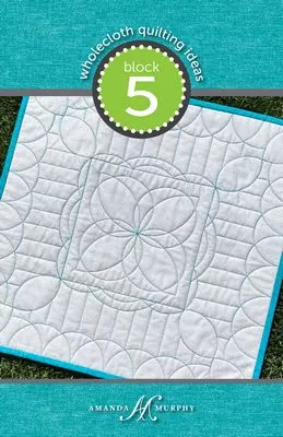 Multi-Tool Wholecloth Quilting Ideas: Block 5
